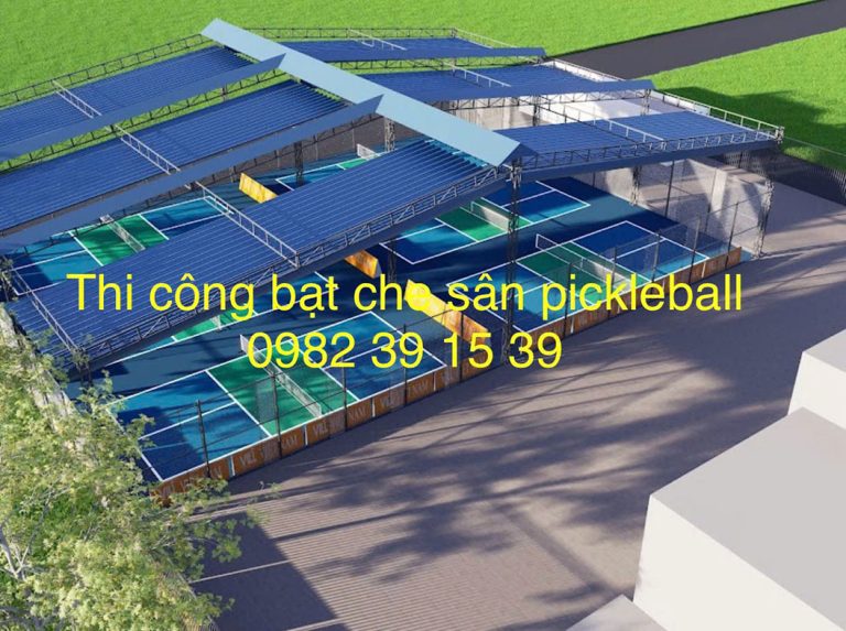 Thi Công Bạt Mái Che Sân Pickleball Tennis Biên Hòa Đồng Nai