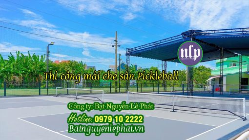 Mái che sân pickleball tennis Bình Phước